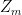 Z_m