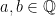 a,b \in \mathbb{Q}