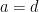 a=d