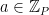 a \in \mathbb{Z}_P