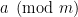 a \pmod{m}