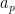 a_p