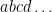 abcd \ldots