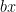 bx