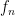 f_n