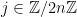 j \in  \mathbb{Z} / 2n\mathbb{Z}
