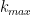 k_{max}