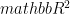 mathbb{R}^{2}