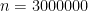 n=3000000