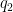 q_2