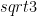 sqrt{3} 