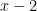 x-2