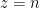 z=n
