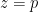 z=p
