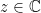 z\in\mathbb{C}