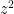 z^2
