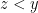 z < y