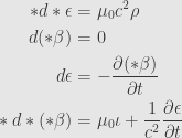 \displaystyle\begin{aligned}*d*\epsilon&=\mu_0c^2\rho\\d(*\beta)&=0\\d\epsilon&=-\frac{\partial(*\beta)}{\partial t}\\{}*d*(*\beta)&=\mu_0\iota+\frac{1}{c^2}\frac{\partial\epsilon}{\partial t}\end{aligned}
