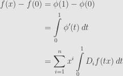 \displaystyle\begin{aligned}f(x)-f(0)&=\phi(1)-\phi(0)\\&=\int\limits_0^1\phi'(t)\,dt\\&=\sum\limits_{i=1}^nx^i\int\limits_0^1D_if(tx)\,dt\end{aligned}