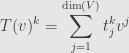 \displaystyle T(v)^k=\sum\limits_{j=1}^{\dim(V)}t_j^kv^j