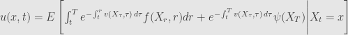 u(x,t) = E\left[ \int_t^T e^{- \int_t^r v(X_\tau,\tau)\, d\tau}f(X_r,r)dr + e^{-\int_t^T v(X_\tau,\tau)\, d\tau}\psi(X_T) \Bigg| X_t=x \right] 