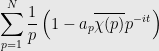 \displaystyle  \sum_{p = 1}^N \frac{1}{p} \left(1 - a_p\overline{\chi(p)}p^{-it}\right) 