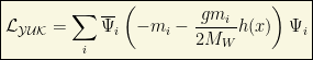 \boxed{\displaystyle{\mathcal{L}_{\mathcal{YUK}}=\sum_i \overline{\Psi}_i \left( -m_i-\dfrac{gm_i}{2M_W}h(x)\right)\Psi_i}}