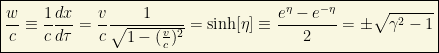 \boxed{\frac{w}{c}\equiv \frac{1}{c} \frac{dx}{d\tau}=\frac{v}{c} \frac{1}{\sqrt{1-(\frac{v}{c})^2}}=\sinh[\eta]\equiv \frac{e^{\eta} - e^{-\eta}}{2} =\pm\sqrt{\gamma^2 - 1}}