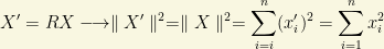 \displaystyle{X'=RX\longrightarrow \parallel X'\parallel^2=\parallel X\parallel^2 =\sum_{i=i}^n (x'_i)^2=\sum_{i=1}^n x_i^2}