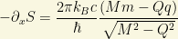 -\partial_x S=\dfrac{2\pi k_Bc}{\hbar}\dfrac{(Mm-Qq)}{\sqrt{M^2-Q^2}}