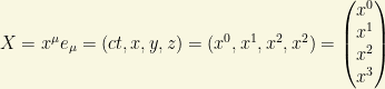 X=x^\mu e_\mu=(ct,x,y,z)=(x^0,x^1,x^2,x^2)=\begin{pmatrix}x^0\\ x^1\\ x^2\\ x^3\end{pmatrix}