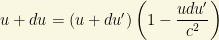 u+du=(u+du')\left(1-\dfrac{udu'}{c^2}\right)