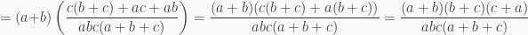\displaystyle = (a+b)\left(\frac{c(b+c)+ac+ab}{abc(a+b+c)}\right) = \frac{(a+b)(c(b+c)+a(b+c))}{abc(a+b+c)} = \frac{(a+b)(b+c)(c+a)}{abc(a+b+c)}