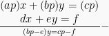 frac{begin{matrix} (ap)x+(bp)y=(cp) \ dx + ey = f end{matrix}}{(bp-e)y = cp-f}-