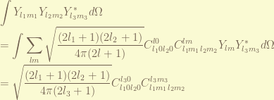\displaystyle \int Y_{l_1m_1}Y_{l_2m_2} Y^*_{l_3m_3} d\Omega \\ = \int \sum_{lm} \sqrt{\frac{(2l_1+1)(2l_2+1)}{4\pi(2l+1)}} C_{l_10l_20}^{l0} C_{l_1m_1l_2m_2}^{lm} Y_{lm} Y^*_{l_3m_3} d\Omega \\= \sqrt{\frac{(2l_1+1)(2l_2+1)}{4\pi(2l_3+1)}} C_{l_10l_20}^{l_30} C_{l_1m_1l_2m_2}^{l_3m_3} 