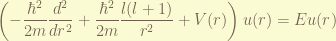 \displaystyle \left( -\frac{\hbar^2}{2m} \frac{d^2}{dr^2} + \frac{\hbar^2}{2m} \frac{l(l+1)}{r^2} + V(r) \right) u(r) = E u(r) 