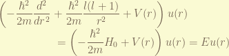\displaystyle \left( -\frac{\hbar^2}{2m} \frac{d^2}{dr^2} + \frac{\hbar^2}{2m} \frac{l(l+1)}{r^2} + V(r) \right) u(r)  \\~~~~~~~~~~~~~~~~= \left( -\frac{\hbar^2}{2m} H_0 + V(r) \right) u(r) = E u(r) 