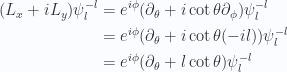 \begin{aligned}(L_x + iL_y) \psi_l^{-l} &=e^{i\phi} (\partial_\theta + i \cot\theta \partial_\phi) \psi_l^{-l} \\ &=e^{i\phi} (\partial_\theta + i \cot\theta (-i l)) \psi_l^{-l} \\ &=e^{i\phi} (\partial_\theta + l \cot\theta ) \psi_l^{-l} \\  \end{aligned} 