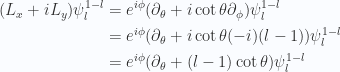 \begin{aligned}(L_x + iL_y) \psi_l^{1-l} &=e^{i\phi} (\partial_\theta + i \cot\theta \partial_\phi) \psi_l^{1-l} \\ &=e^{i\phi} (\partial_\theta + i \cot\theta (-i)(l-1)) \psi_l^{1-l} \\ &=e^{i\phi} (\partial_\theta + (l-1)\cot\theta ) \psi_l^{1-l} \\  \end{aligned} 