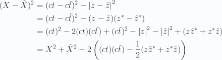\begin{aligned}(X - \tilde{X})^2 &= (ct - c \tilde{t})^2 - {\left\lvert{z - \tilde{z}}\right\rvert}^2 \\ &= (ct - c \tilde{t})^2 - (z - \tilde{z})(z^{*} - \tilde{z}^{*}) \\ &= (ct)^2 - 2 (ct) (c \tilde{t}) + (c \tilde{t})^2 - {\left\lvert{z}\right\rvert}^2 - {\left\lvert{\tilde{z}}\right\rvert}^2 + (z \tilde{z}^{*} + z^{*} \tilde{z}) \\ &= X^2 + \tilde{X}^2 - 2 \left( (ct) (c \tilde{t}) - \frac{1}{{2}}(z \tilde{z}^{*} + z^{*} \tilde{z}) \right) \\ \end{aligned} 