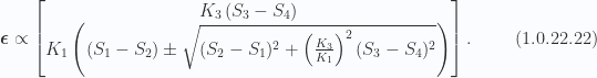 \begin{aligned}\boldsymbol{\epsilon} \propto\begin{bmatrix}K_3 \left( { S_3 - S_4 } \right) \\ K_1 \left( { (S_1 - S_2) \pm \sqrt{ (S_2 - S_1)^2 + \left( \frac{K_3}{K_1} \right)^2 (S_3 - S_4)^2 } } \right)\end{bmatrix}.\end{aligned} \hspace{\stretch{1}}(1.0.22.22)