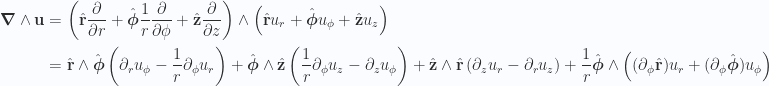 \begin{aligned}\boldsymbol{\nabla} \wedge \mathbf{u}&=\left(\hat{\mathbf{r}} \frac{\partial {}}{\partial {r}} + \hat{\boldsymbol{\phi}} \frac{1}{{r }}\frac{\partial {}}{\partial {\phi}} + \hat{\mathbf{z}} \frac{\partial {}}{\partial {z}}\right)\wedge\left(\hat{\mathbf{r}} u_r + \hat{\boldsymbol{\phi}} u_\phi + \hat{\mathbf{z}} u_z\right) \\ &=\hat{\mathbf{r}} \wedge \hat{\boldsymbol{\phi}}\left(\partial_r u_\phi -\frac{1}{{r}} \partial_\phi u_r\right)+\hat{\boldsymbol{\phi}} \wedge \hat{\mathbf{z}}\left(\frac{1}{{r}} \partial_\phi u_z- \partial_z u_\phi\right)+\hat{\mathbf{z}} \wedge \hat{\mathbf{r}}\left(\partial_z u_r - \partial_r u_z\right)+\frac{1}{{r}} \hat{\boldsymbol{\phi}} \wedge \left((\partial_\phi \hat{\mathbf{r}}) u_r+(\partial_\phi \hat{\boldsymbol{\phi}}) u_\phi\right)\end{aligned} 