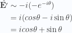 \begin{aligned}\hat{\mathbf{E}'} &\sim -i (- e^{-i\theta} ) \\ &= i(cos\theta - i\sin\theta) \\ &= i cos\theta + \sin\theta\end{aligned} 
