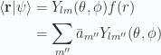 \begin{aligned}\left\langle{\mathbf{r}} \vert {{\psi}}\right\rangle &= Y_{lm}(\theta, \phi) f(r) \\ &= \sum_{m''} \bar{a}_{m''} Y_{l m''}(\theta, \phi) \end{aligned} 