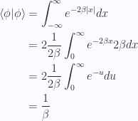 \begin{aligned}\left\langle{{\phi}} \vert {{\phi}}\right\rangle &= \int_{-\infty}^\infty e^{- 2 \beta {\left\lvert{x}\right\rvert}} dx \\ &= 2 \frac{1}{{2 \beta}} \int_{0}^\infty e^{- 2 \beta x} 2 \beta dx \\ &= 2 \frac{1}{{2 \beta}} \int_{0}^\infty e^{- u} du \\ &= \frac{1}{{\beta}}\end{aligned} 