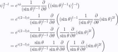 \begin{aligned}\psi_l^{2-l} &=e^{i\phi} \frac{1}{{(\sin\theta)^{l-1}}} \frac{\partial {}}{\partial {\theta}} \left( (\sin\theta)^{l-1} \psi_l^{1-l} \right) \\ &=e^{i(2-l)\phi} \frac{1}{{(\sin\theta)^{l-1}}} \frac{\partial {}}{\partial {\theta}} \left( (\sin\theta)^{l-1} \frac{1}{{(\sin\theta)^l}} \frac{\partial {}}{\partial {\theta}} (\sin\theta)^{2l}\right) \\ &=e^{i(2-l)\phi} \frac{1}{{(\sin\theta)^{l-1}}} \frac{\partial {}}{\partial {\theta}} \left( \frac{1}{{\sin\theta}} \frac{\partial {}}{\partial {\theta}} (\sin\theta)^{2l}\right) \\ &=e^{i(2-l)\phi} \frac{\sin\theta}{(\sin\theta)^{l-1}} \frac{1}{{\sin\theta}}\frac{\partial {}}{\partial {\theta}} \left( \frac{1}{{\sin\theta}} \frac{\partial {}}{\partial {\theta}} (\sin\theta)^{2l}\right) \\  \end{aligned} 