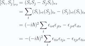 \begin{aligned}{\left[{S_i},{S_j}\right]}_{rs} &=(S_i S_j - S_j S_i)_{rs} \\ &=\sum_t (S_i)_{rt} (S_j)_{ts} - (S_j)_{rt} (S_i)_{ts} \\ &=(-i\hbar)^2 \sum_t \epsilon_{irt} \epsilon_{jts} - \epsilon_{jrt} \epsilon_{its} \\ &=-(-i\hbar)^2 \sum_t \epsilon_{tir} \epsilon_{tjs} - \epsilon_{tjr} \epsilon_{tis} \\ \end{aligned} 