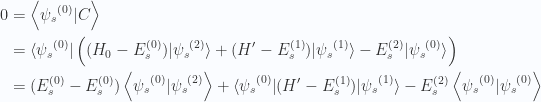 \begin{aligned}0 &= \left\langle{{{\psi_s}^{(0)}}} \vert {{C}}\right\rangle  \\ &={\langle {{\psi_s}^{(0)}} \rvert}\left((H_0 - E_s^{(0)}) {\lvert {{\psi_s}^{(2)}} \rangle} +(H' - E_s^{(1)}) {\lvert {{\psi_s}^{(1)}} \rangle} -E_s^{(2)} {\lvert {{\psi_s}^{(0)}} \rangle}  \right) \\ &=(E_s^{(0)} - E_s^{(0)}) \left\langle{{{\psi_s}^{(0)}}} \vert {{{\psi_s}^{(2)}}}\right\rangle +{\langle {{\psi_s}^{(0)}} \rvert}(H' - E_s^{(1)}) {\lvert {{\psi_s}^{(1)}} \rangle} -E_s^{(2)} \left\langle{{{\psi_s}^{(0)}}} \vert {{{\psi_s}^{(0)}}}\right\rangle \end{aligned} 