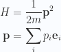 \begin{aligned}H &= \frac{1}{{2m}} \mathbf{p}^2 \\ \mathbf{p} &= \sum_i p_i \mathbf{e}_i \\ \end{aligned} 