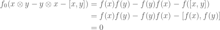 \begin{aligned}f_0(x \otimes y - y \otimes x - [x,y]) &= f(x)f(y) - f(y)f(x) - f([x,y])\\ &= f(x)f(y) - f(y)f(x) - [f(x),f(y)]\\ &= 0 \end{aligned}